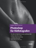  - Im richtigen Licht: Akt - Beleuchtungstechniken, Tipps und Tricks: Klassisch, Erotisch, Abstrakt (DPI Fotografie)