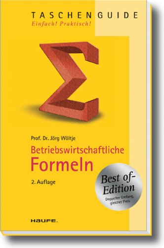  - Betriebswirtschaftliche Formeln - Best of-Edition