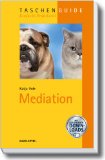  - Mediation - die erfolgreiche Konfliktlösung: Grundlagen und praktische Anwendung