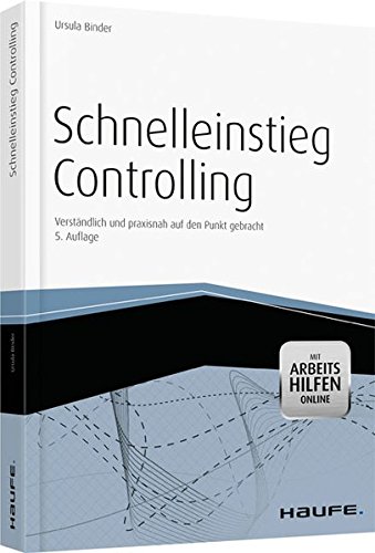  - Schnelleinstieg Controlling - mit Arbeitshilfen online (Haufe Fachbuch)