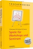  - Kreative Seminarmethoden: 100 kreative Methoden für erfolgreiche Seminare