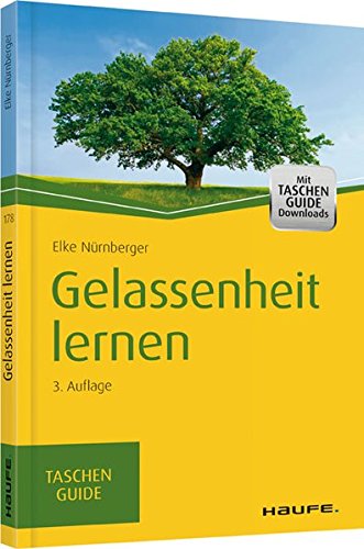  - Gelassenheit lernen (Haufe TaschenGuide)