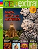  - GEOlino Extra / 26/2011 Maya, Inka und Azteken