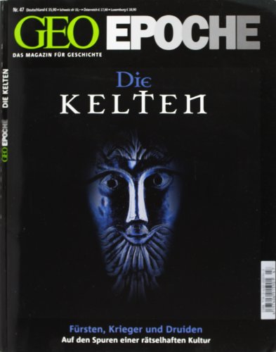  - GEO Epoche 47/11: Die Kelten - Fürsten, Krieger und Druiden. Auf den Spuren einer rästelhaften Kultur (mit DVD)