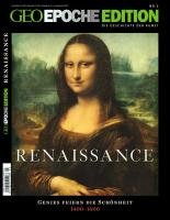  - Geo Epoche Edition Renaissance: Genies feiern die Schönheit 1400-1600: 3/2011