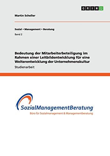  - Bedeutung der Mitarbeiterbeteiligung im Rahmen einer Leitbildentwicklung für eine Weiterentwicklung der Unternehmenskultur