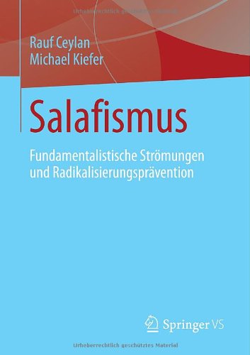  - Salafismus: Fundamentalistische Strömungen und Radikalisierungsprävention