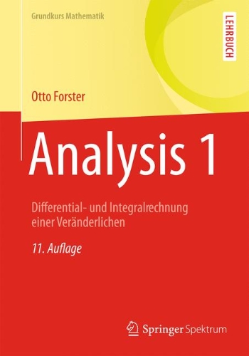  - Analysis 1: Differential- und Integralrechnung einer Veränderlichen (Grundkurs Mathematik)