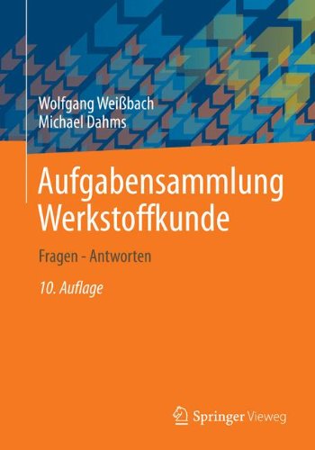  - Aufgabensammlung Werkstoffkunde: Fragen - Antworten