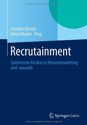  - Recrutainment: Spielerische Ansätze in Personalmarketing und -auswahl