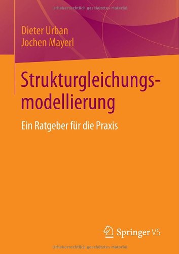  - Strukturgleichungsmodellierung: Ein Ratgeber für die Praxis