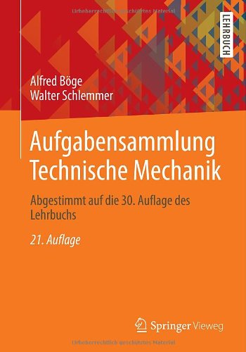  - Aufgabensammlung Technische Mechanik: Abgestimmt auf die 30. Auflage des Lehrbuchs