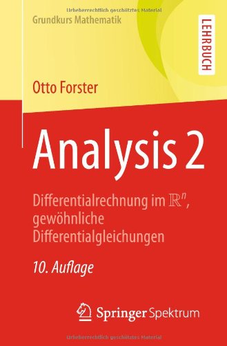  - Analysis 2: Differentialrechnung im IRn, gewöhnliche Differentialgleichungen (Grundkurs Mathematik)