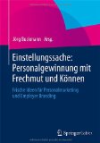  - Bewerbermagnet: 365 inspirierende Ideen, wie IHR Unternehmen Top-Bewerber magnetisch anzieht