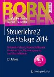  - Lösungen zum Lehrbuch Steuerlehre 2 Rechtslage 2014: Mit zusätzlichen Prüfungsaufgaben und Lösungen (Bornhofen Steuerlehre 2 LÖ)