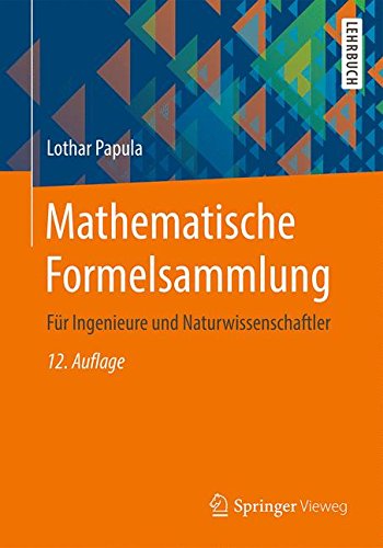  - Mathematische Formelsammlung: Für Ingenieure und Naturwissenschaftler