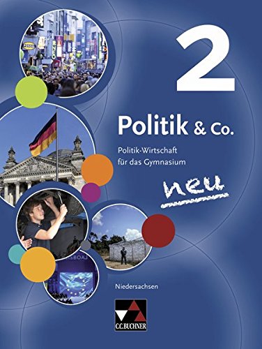  - Politik & Co. – Niedersachsen - neu / Politik-Wirtschaft für das Gymnasium: Politik & Co. – Niedersachsen - neu / Politik & Co. Niedersachsen 2 – neu: ... das Gymnasium / für die Jahrgangsstufen 9/10