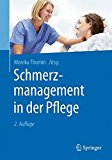  - Schmerz und Schmerzmanagement: Praxishandbuch für Pflegende