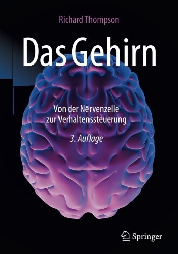  - Das Gehirn: Von der Nervenzelle zur Verhaltenssteuerung