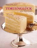  - Fruchtige Backideen. Die besten Kuchen, Torten, Strudel und Desserts