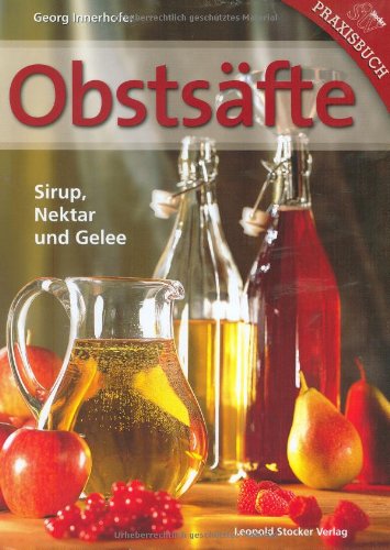  - Obstsäfte: Sirup, Nektar & Gelee