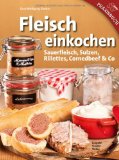  - Wurst & Terrinen selbst gemacht: Einfache Rezepte von Leberwurst bis Kalbspastete (GU einfach clever selbst gemacht)