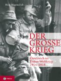  - Die k.u.k. Armee und ihr letzter Krieg