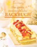  - Fruchtige Backideen. Die besten Kuchen, Torten, Strudel und Desserts