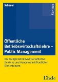  - Public Management - Grundlagen, Wirkungen und Kritik: Festschrift für Christoph Reichard zum 65. Geburtstag