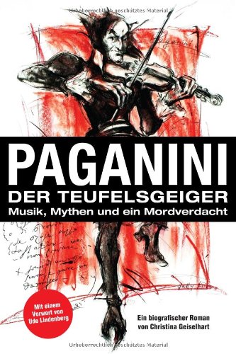  - Paganini - Der Teufelsgeiger: Musik, Mythen und ein Mordverdacht