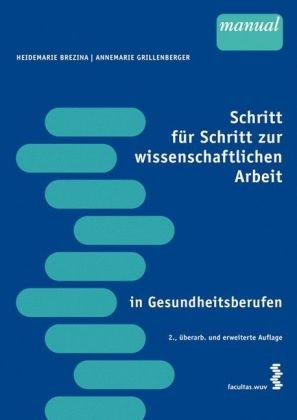  - Schritt für Schritt zur wissenschaftlichen Arbeit in Gesundheitsberufen