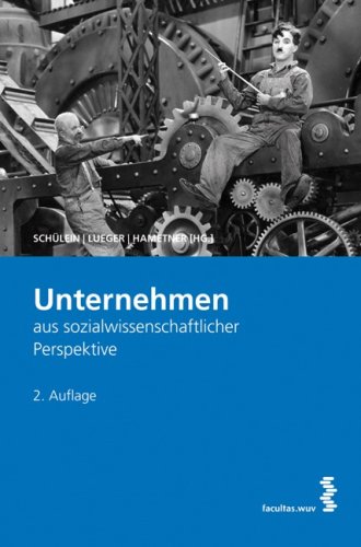  - Unternehmen aus sozialwissenschaftlicher Perspektive