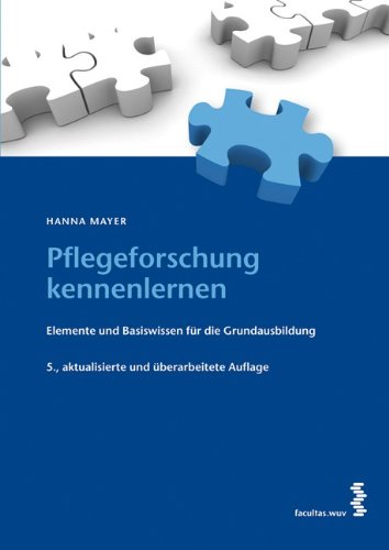  - Pflegeforschung kennenlernen: Elemente und Basiswissen für die Grundausbildung