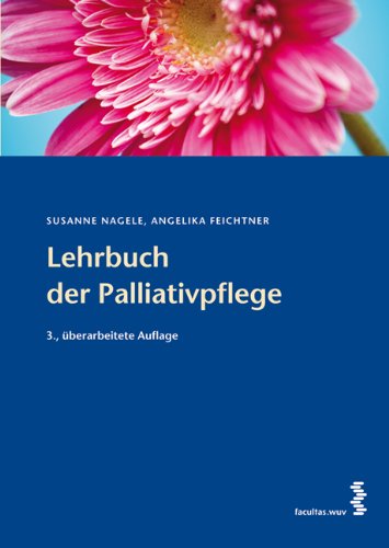  - Palliativpflege: Ein Lehrbuch für Gesundheits- und Pflegeberufe