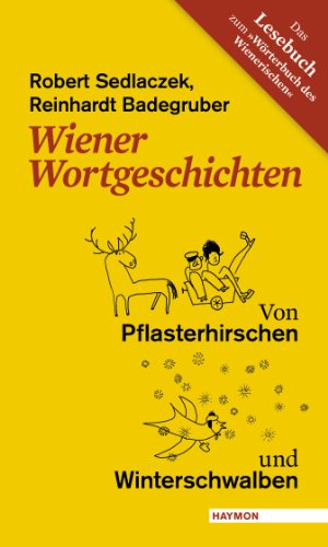  - Wiener Wortgeschichten. Von Pflasterhirschen und Winterschwalben