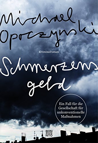 Opoczynski, Michael - Schmerzensgeld: Ein Fall für die Gesellschaft für unkonventionelle Maßnahmen