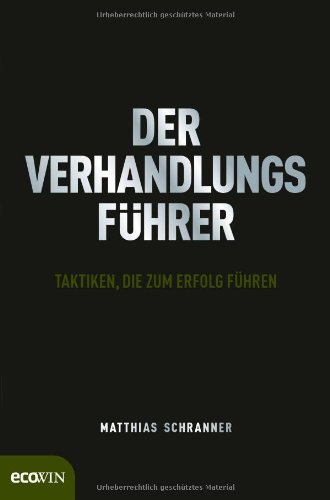  - Der Verhandlungsführer: Taktiken, die zum Erfolg führen