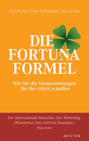  - Die Fortuna Formel: Wie Sie die Voraussetzungen für Ihr Glück schaffen