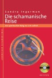  - Die Seele schützen: Wie wir uns von negativen Energien befreien: Wie wir uns von negativen Energien befreien. Lebendiger Schamanismus