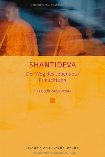  - Der Weg des Lebens zur Erleuchtung: Das Bodhicaryavatara (Diederichs Gelbe Reihe)