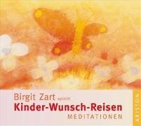  - Kinder-Wunsch-Reisen: Meditationen