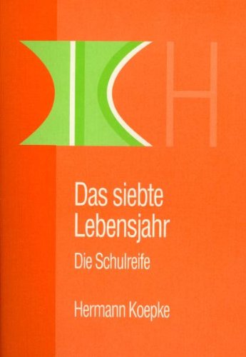  - Das siebte Lebensjahr: Die Schulreife