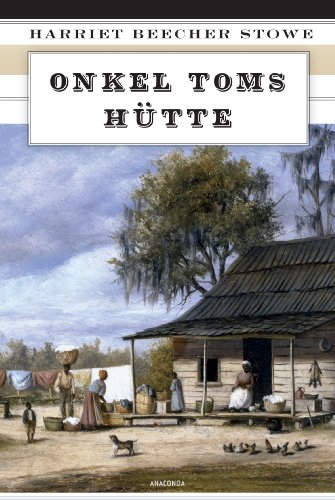  - Onkel Toms Hütte (Vollständige Ausgabe) - Roman