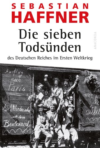  - Die sieben Todsünden des Deutschen Reiches im Ersten Weltkrieg