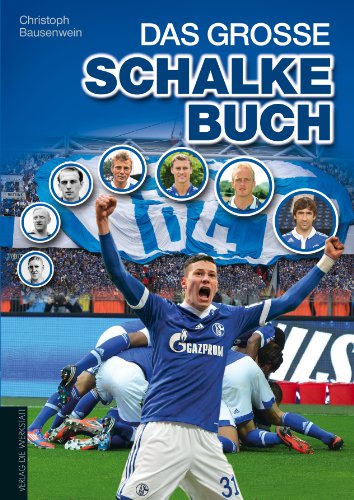  - Das große Schalke-Buch