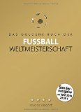  - World Cup 1930-2014: Die illustrierte Geschichte der Fußball Weltmeisterschaft