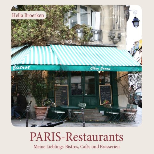  - PARIS-Restaurants: Meine Lieblings-Bistros, Cafés und Brasserien