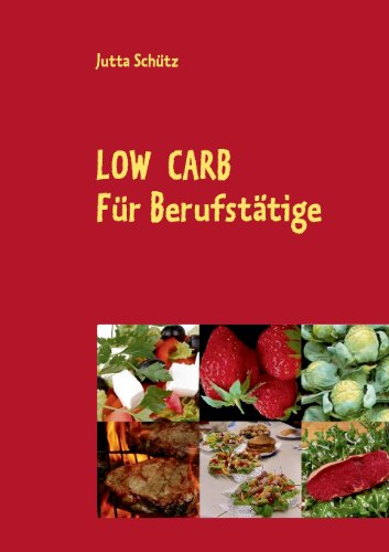  - Low Carb: Für Berufstätige, für unterwegs oder für ein Picknick