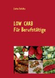  - Low-Carb unterwegs. - 40 Rezepte für die Reise und zum Mitnehmen.