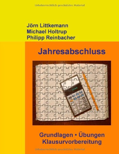  - Jahresabschluss: Grundlagen, Übungen, Klausurvorbereitung